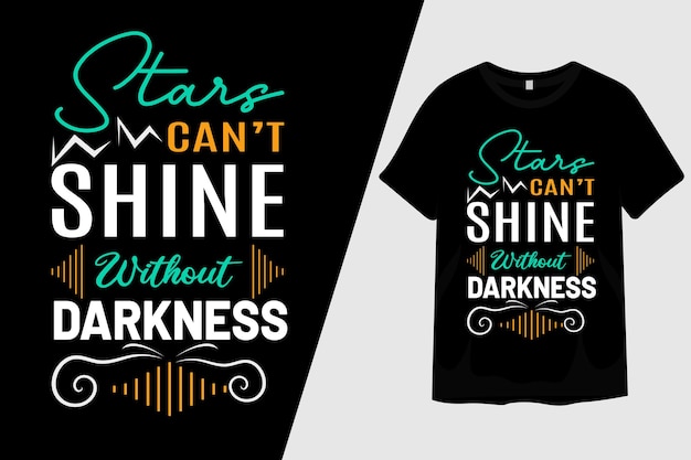 Sterren kunnen niet schijnen zonder duisternis T-shirtontwerp