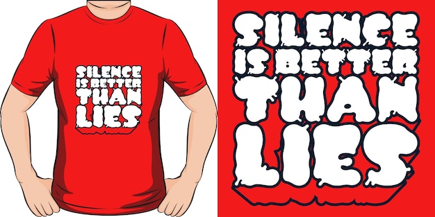 Stilte is beter dan leugens Motivatie Typografie Quote TShirt Design