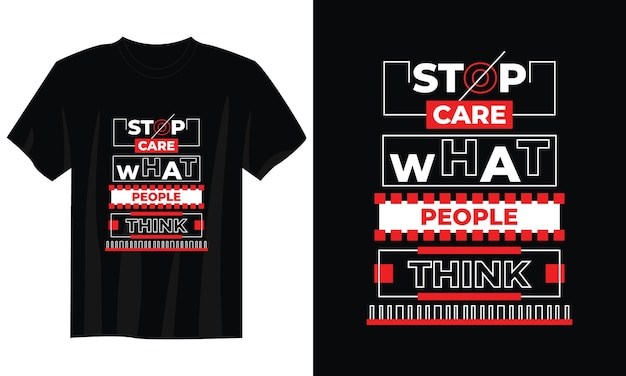 Vettore smettila di preoccuparti di cosa pensano le persone design di t-shirt tipografiche per abbigliamento stampato