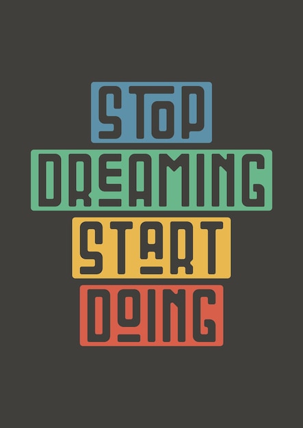 stop dreaming start doing poster