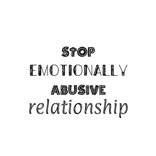 Stop emotionally abusive relationship. Quote on white background.