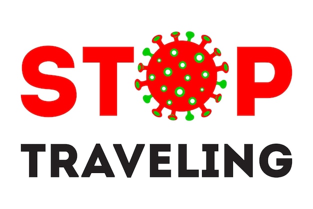 Stop met reizen rode tekst waarschuwingsposter coronavirus symbool stop pandemie concept geïsoleerde voorraad vector afbeelding