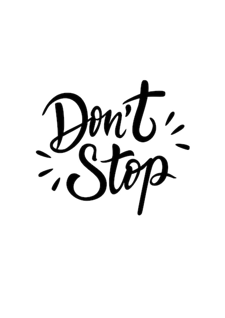 Don't stop motivation vector calligraphic print