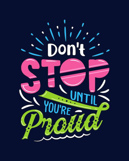 Stop niet tot je trots bent Motivatie citaten lettering typografie poster t-shirt banner stic