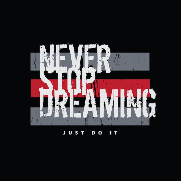 Stop nooit met dromen typografie slogan voor print t-shirt design