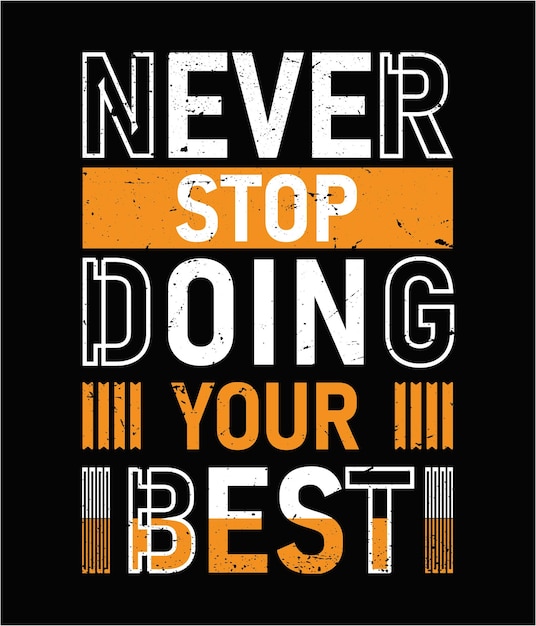 Stop nooit met je best te doen, typografie modern t-shirtontwerp,