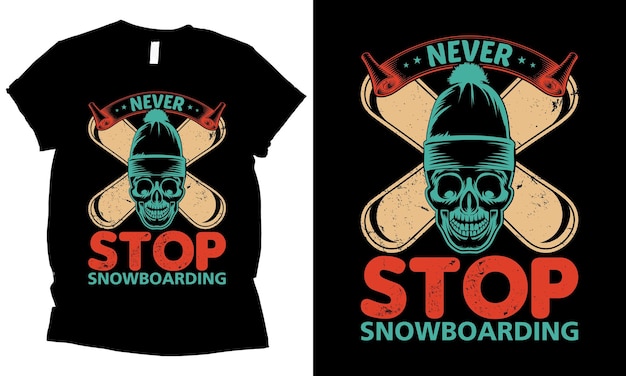 Stop nooit met snowboarden grappig t-shirtontwerp