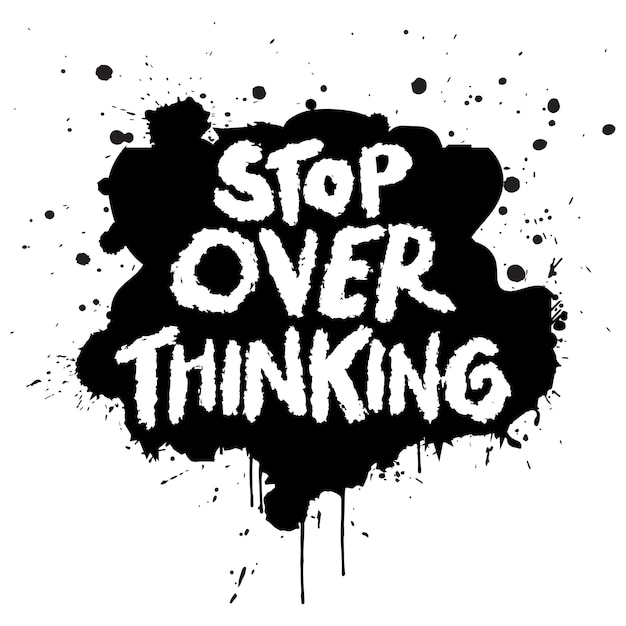 Stop overthinking hand lettering. poster quote.