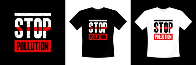 Stop pollution typography t-shirt design