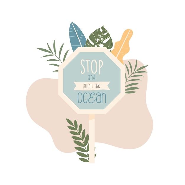 Stop sign with life quote lettering Summer beach days concept illustration