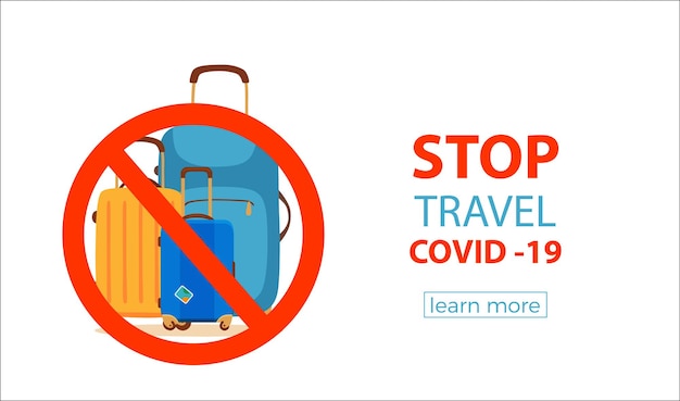 Covid-19を停止するには、旅行を停止します。リスクコロナウイルス感染症の流行を防ぐためのスーツケースと禁止標識を備えたコロナウイルス病予防の概念。