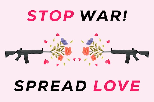 Stop War Spread Love With Illustration Poster Banner Campaign Assault Rifle Fires Flowers And Love