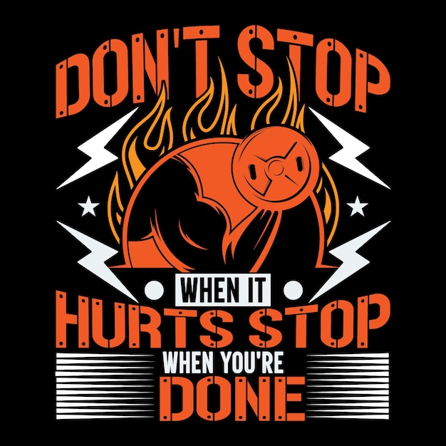 Vector don't stop when it hurts stop when you're done tshirt design