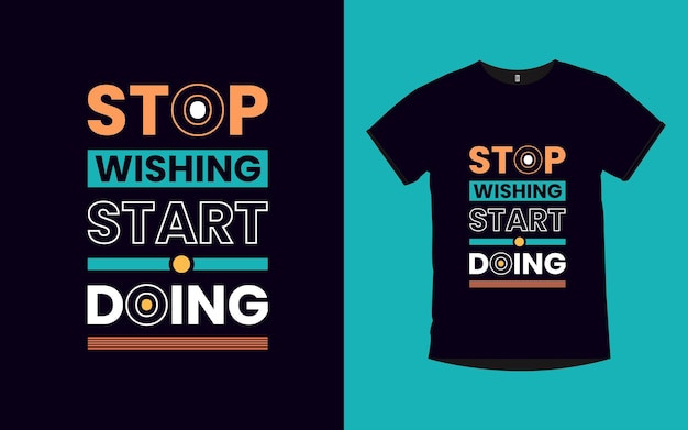 Stop wishing start doing Inspirational quotes t shirt design