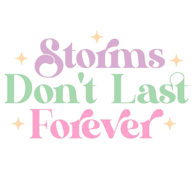 Vector stormen don039t last forever citaat letters met witte achtergrond