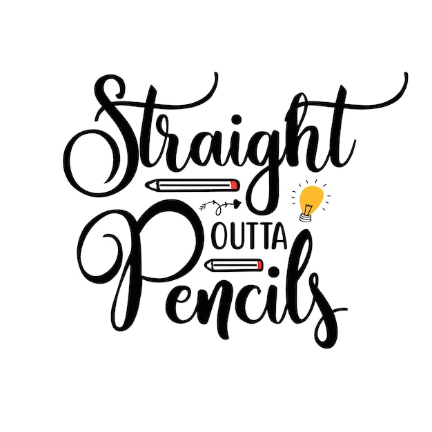 Straight Outta Pencils t shirt design