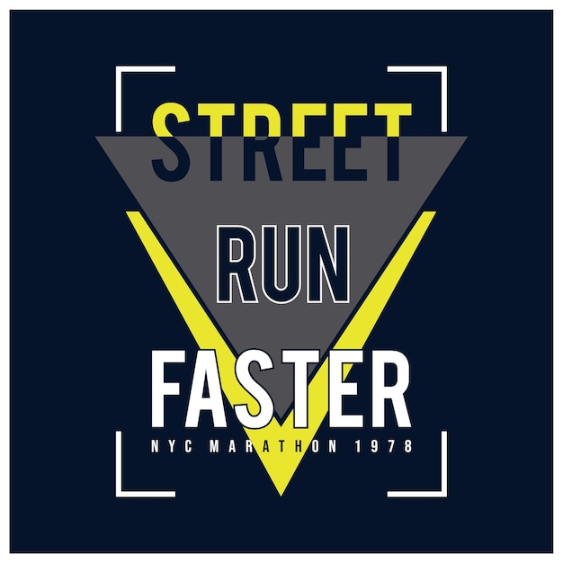 Street run faster typography t shirt design