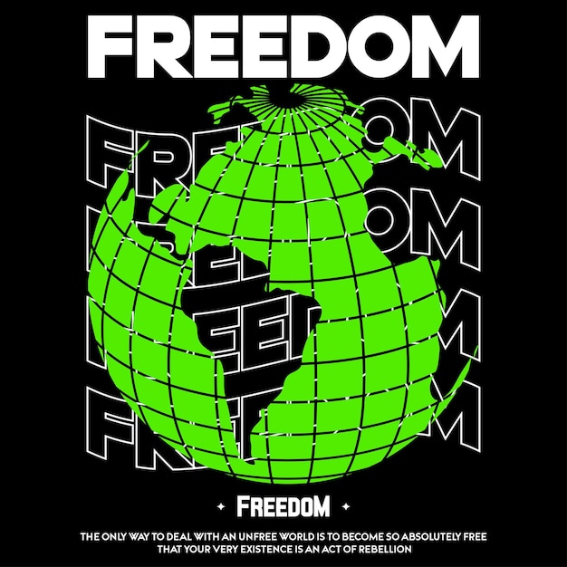 Streetwear Graphic Design Freedom world globe