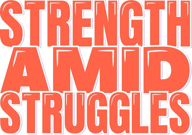 Strength Amid Struggles Lettering Vector