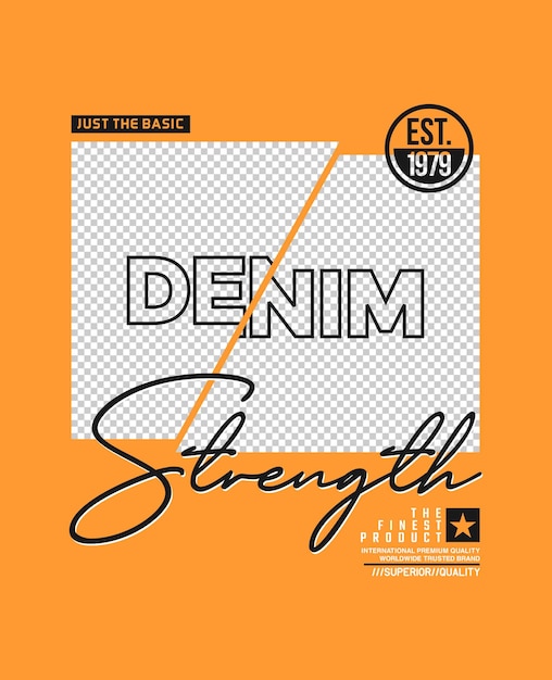 Strength denim typography slogan apparels abstract design vector print illustration