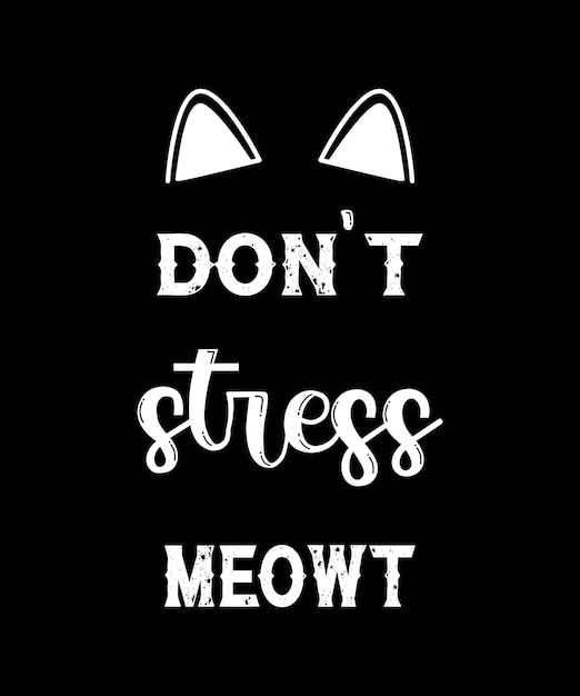 Дизайн футболки Don't Stress Meowt