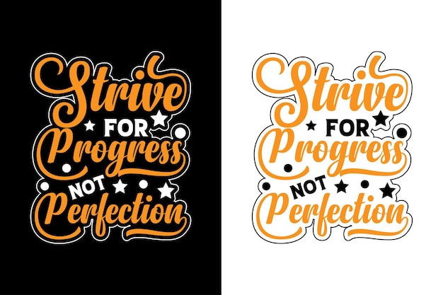 Strive for progress, not perfection. Inspirational quotes T-shirt design vector template