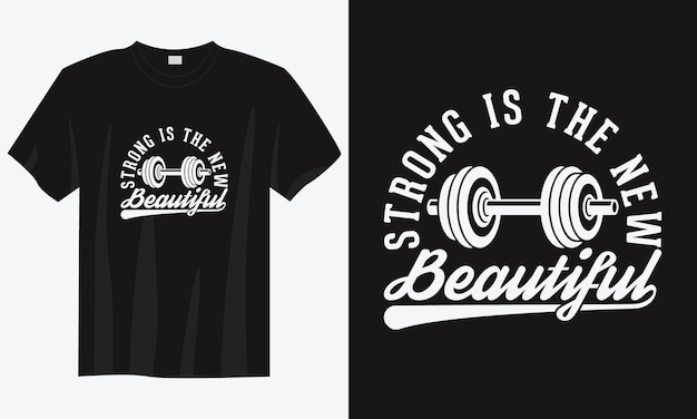 Strong is the new beautiful vintage typography gym workout tshirt design illustration