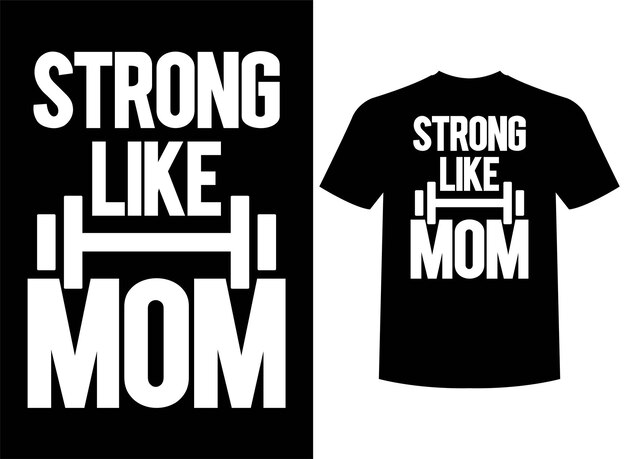 Strong Like Mom 프린트 레디 티셔츠 디자인