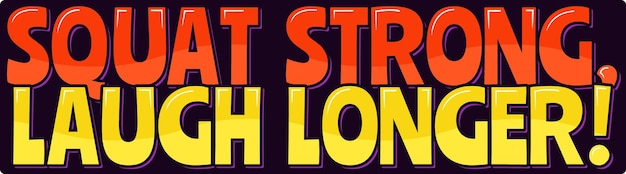 Vector strong squat laughter lettering