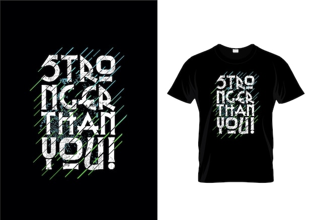 Stronger than you typography t shirt design