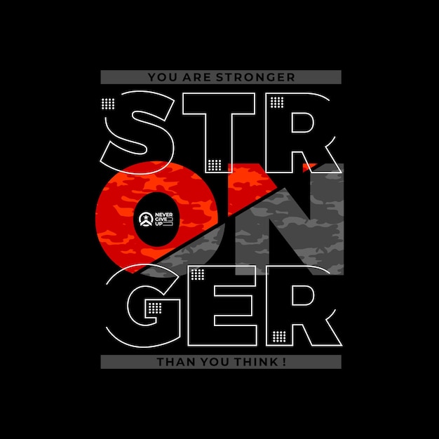 stronger vector illustration typography t shirt design quote