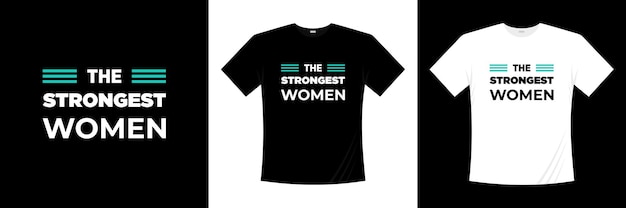 the strongest women typography t-shirt design