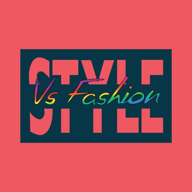 Стиль против моды типографский слоган для векторных отпечатков футболок, плакатов и других целей.