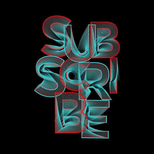 Subscribe typography art for tshirt design posters etc vector illustration