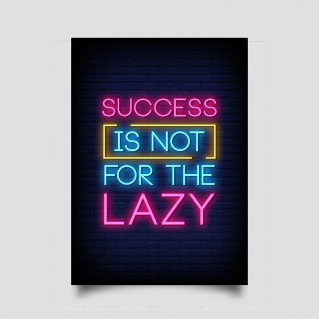 Succes is niet voor de lazy of posters in neon style.