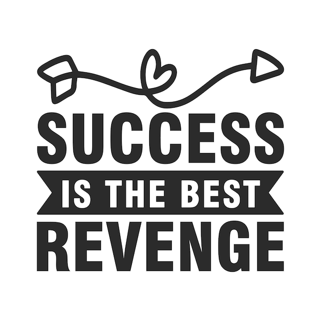 Success is the best revenge