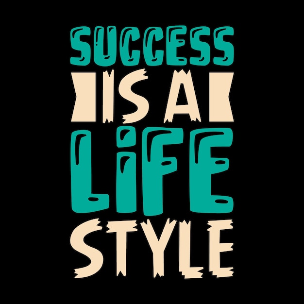 success is a life style typography lettering