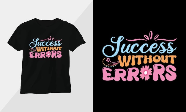Vector success without errors retro groovy inspirational tshirt design with retro style