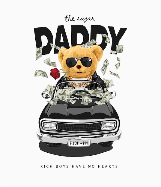 sugar daddy slogan with rich bear doll in black car vector illustration