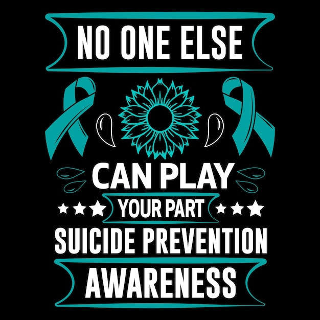 Suicide Prevention Awareness T Shirt, Suicide Vector t shirt Design, element, illustration