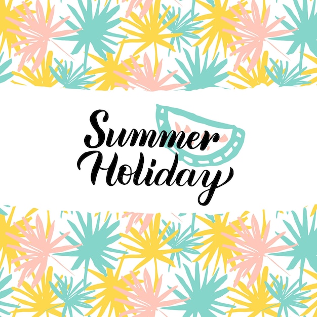 Summer holiday design. vector illustration of nature trendy postcard with calligraphy.