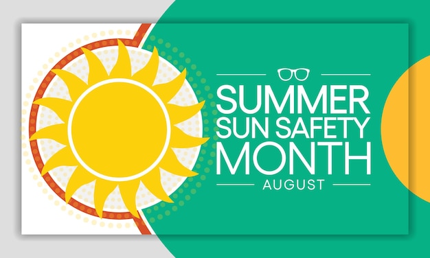 Summer sun safety month is observed every year in August