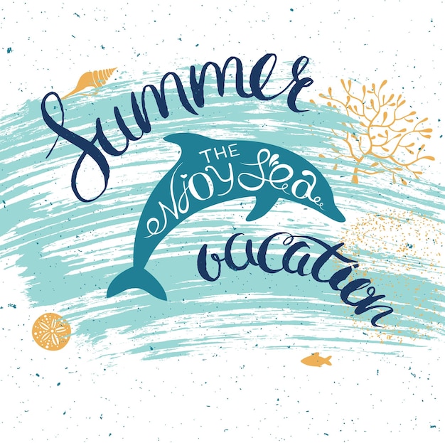 Vector summer vacation illustration with lettering and dolphin on a grungy background