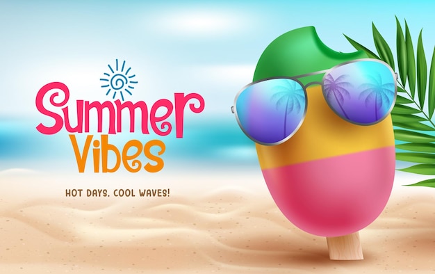 Vector summer vibes text vector design summer vibes greeting with colorful popsicle and ice cream in hot