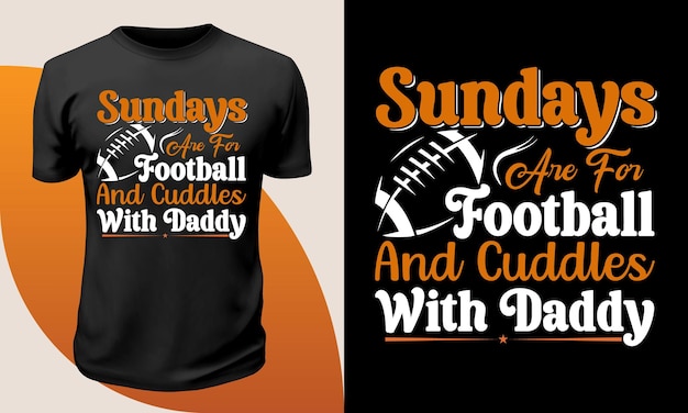 Sundays are for football with daddy football tee kid's football shirt daddy and me premium vector