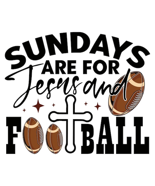 Sundays Are For Jesus And Football