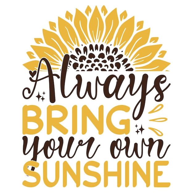 Vector sunflower svg quotes typography tshirt motivational quotes floral art cut files and many more