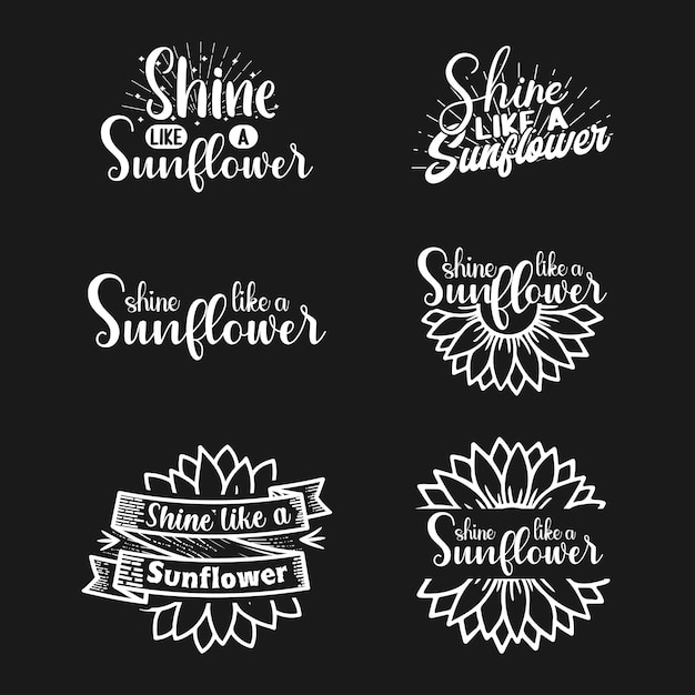 Sunflower typography quote lettering for tshirt mug and gift cards