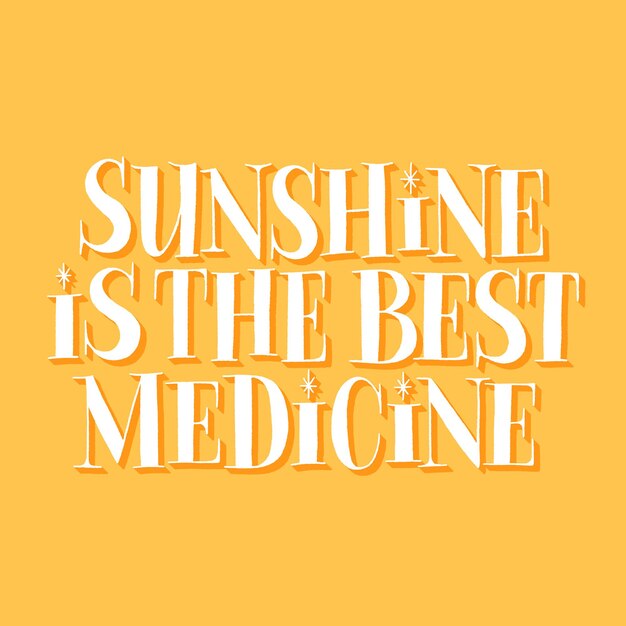 Sunshine is the best medicine handdrawn lettering quote for resort solarium hotel