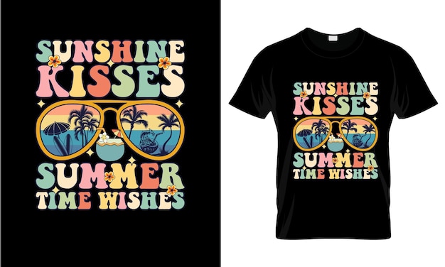 Sunshine Kisses Summer Time Wishes colorful Graphic TShirt Summer TShirt Design